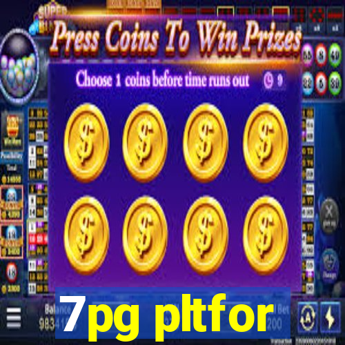 7pg pltfor